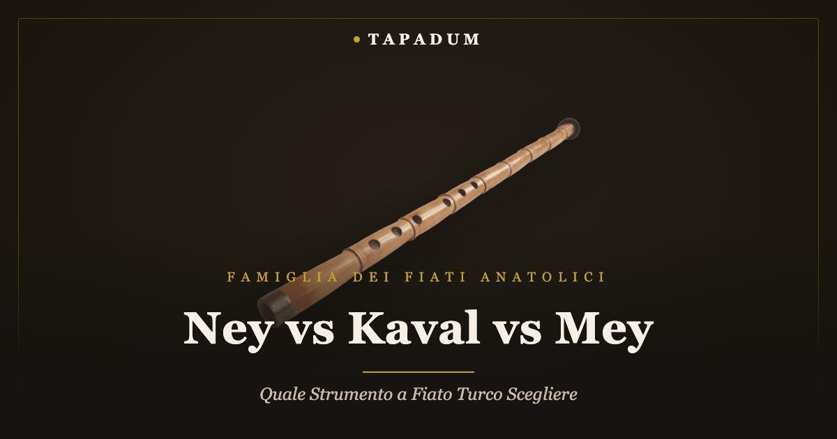Ney turco – confronto ney, kaval e mey