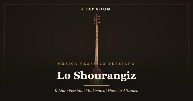 Shourangiz persiano – alternativa moderna di Hossein Alizadeh al tar