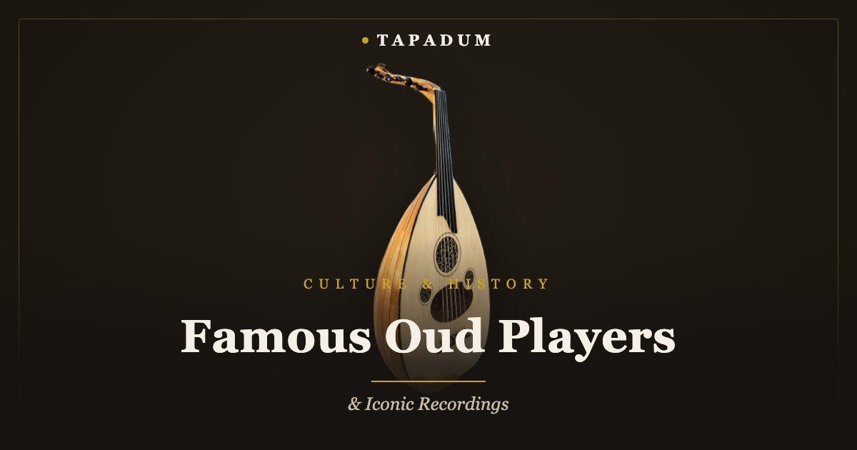 Oud – famous players and iconic recordings