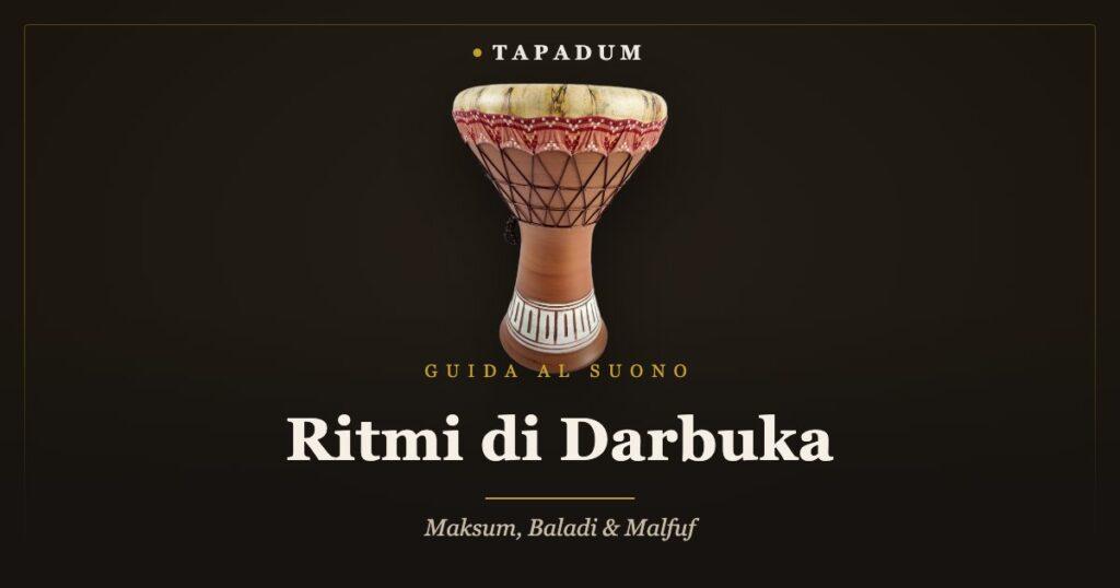 Darbuka in argilla – ritmi maksum, baladi e malfuf