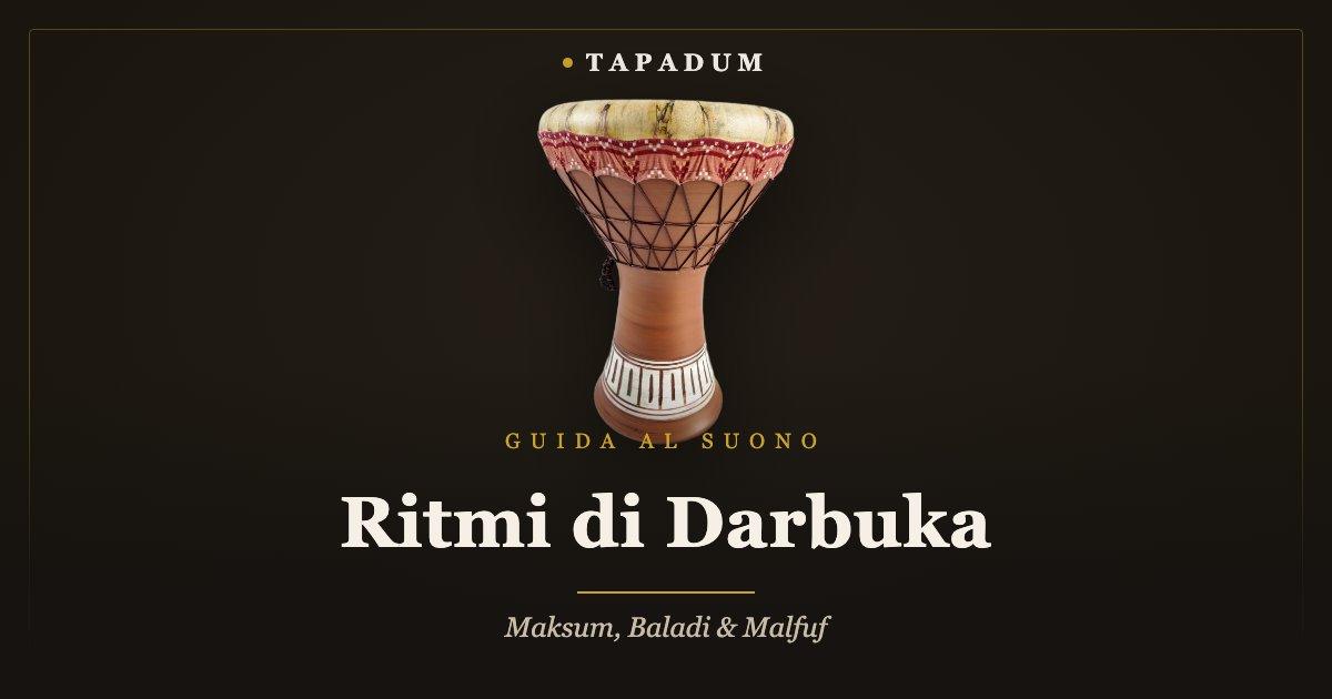 Darbuka in argilla – ritmi maksum, baladi e malfuf
