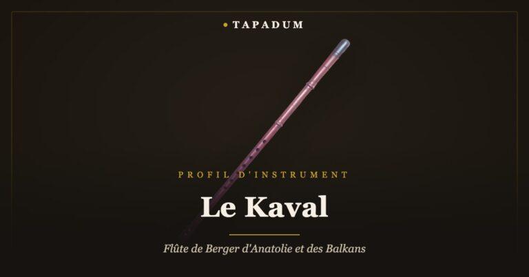 Kaval – flûte de berger d'Anatolie
