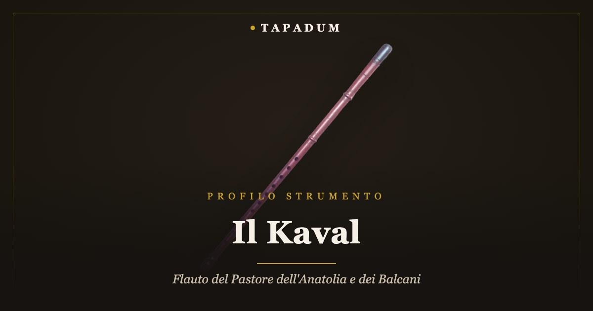 Kaval – flauto del pastore anatolico