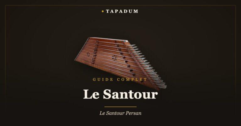 Le Santour — santour persan, guide complet par Tapadum