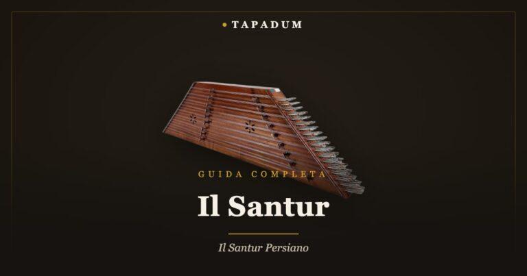 Il Santur — santur persiano, guida completa di Tapadum