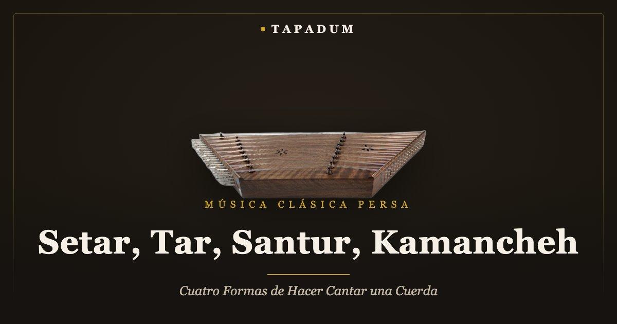 Santur persa – comparación setar, tar, santur, kamancheh