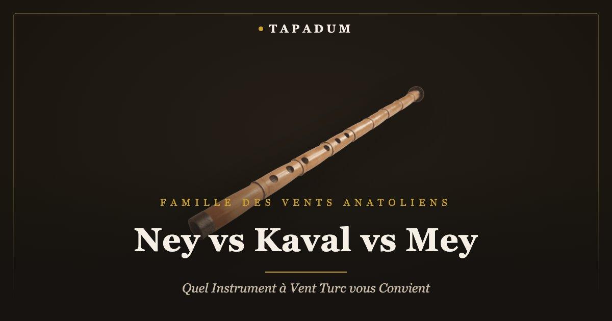 Ney turc – comparaison ney, kaval et mey